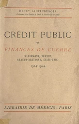 Crédit public et finances de guerre, 1914-1944 (Allemagne, France, Grande-Bretagne)