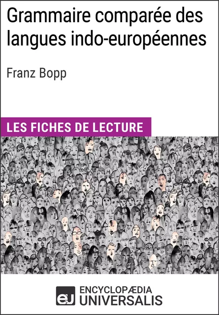 Grammaire comparée des langues indo-européennes de Franz Bopp -  Encyclopaedia Universalis - Encyclopaedia Universalis