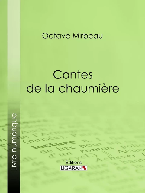 Contes de la chaumière - Octave Mirbeau - Ligaran