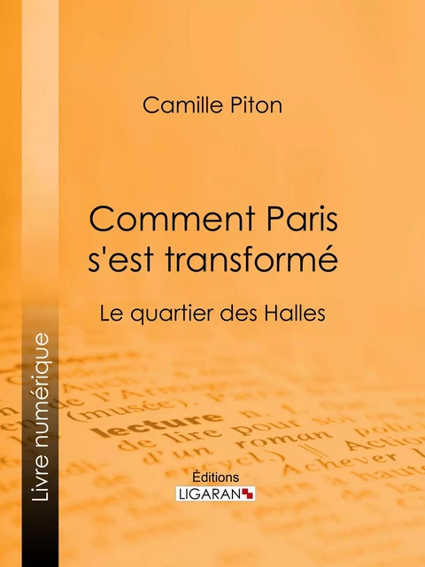 Comment Paris s'est transformé - Camille Piton, Alfred Martial Lamouroux - Ligaran