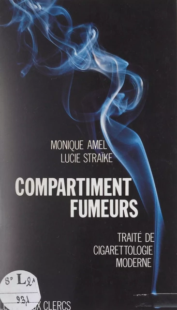 Compartiment fumeurs - Lucie Straike, Monique Amel - FeniXX réédition numérique