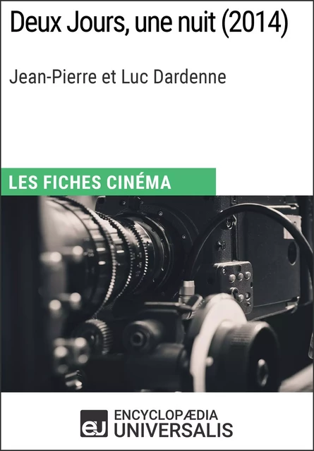 Deux Jours, une nuit de Jean-Pierre et Luc Dardenne -  Encyclopaedia Universalis - Encyclopaedia Universalis