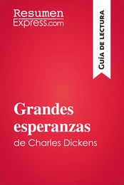 Grandes esperanzas de Charles Dickens (Guía de lectura)