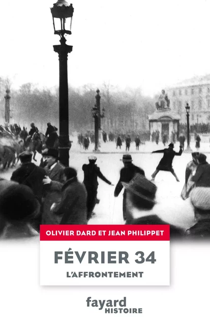 Février 34 - Olivier Dard, Jean Philippet - Fayard