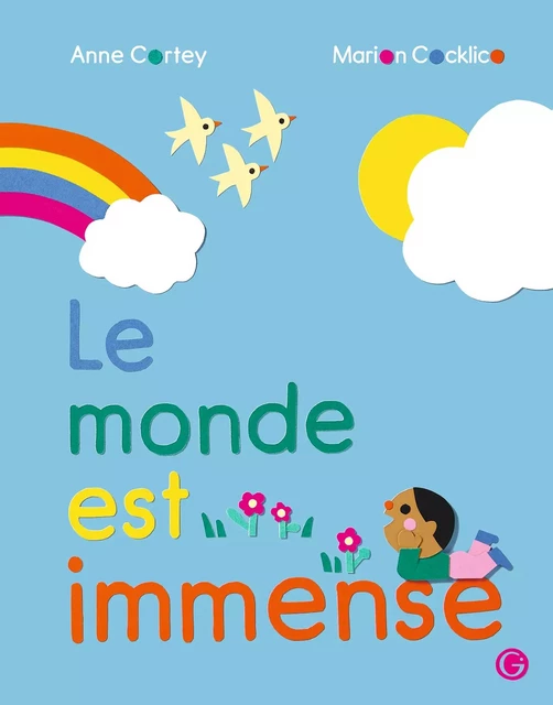 Le monde est immense - Anne Cortey - Grasset Jeunesse