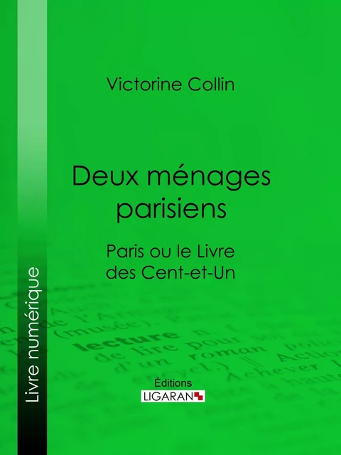 Deux ménages parisiens - Victorine Collin, Editions Ligaran - Ligaran