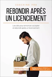 Rebondir après un licenciement