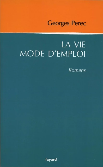 La vie mode d'emploi - Georges Perec - Fayard