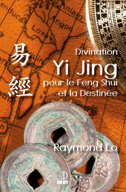 Divination Yi Jing pour le Feng Shui et la Destinée - Raymond Lo - IFS