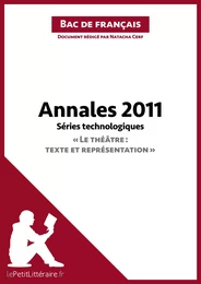 Annales 2011 Séries technologiques "Le théâtre : texte et représentation" (Bac de français)