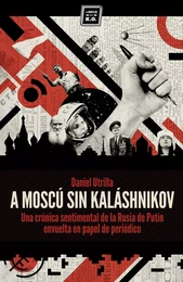 A Moscú sin Kaláshnikov