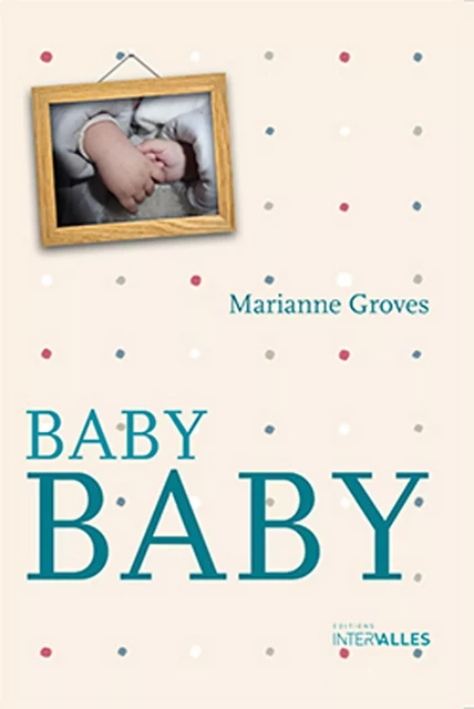 Baby Baby - Marianne Groves - Intervalles