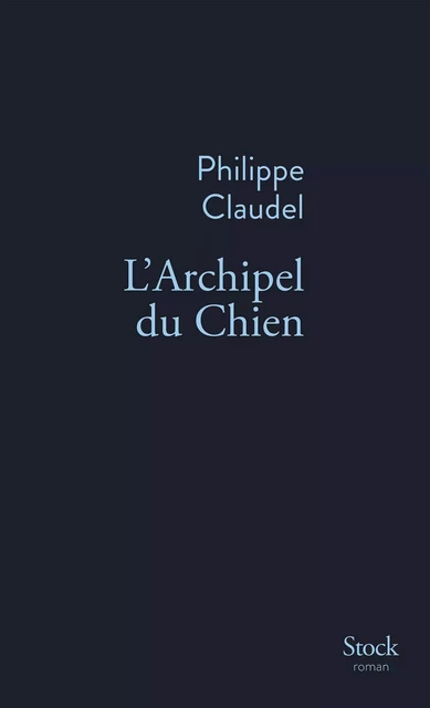 L'Archipel du Chien - Philippe Claudel - Stock