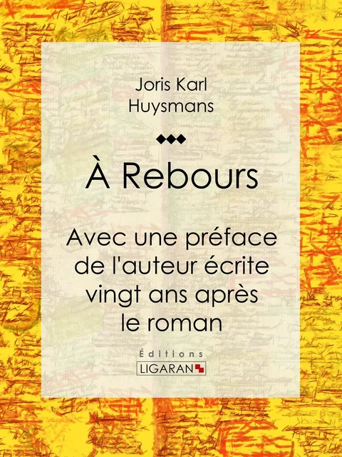 A Rebours - Joris Karl Huysmans,  Ligaran - Ligaran