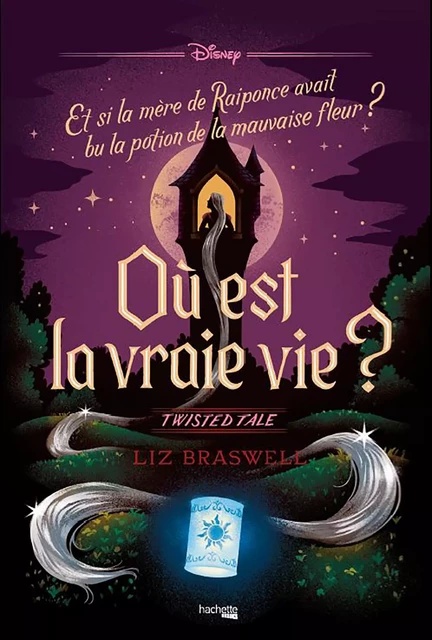 Twisted Tale - Où est la vraie vie ? - Liz Braswell - Hachette Heroes