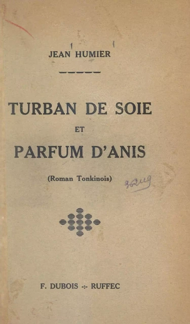 Turban de soie et parfum d'anis - Jean Humier - FeniXX réédition numérique