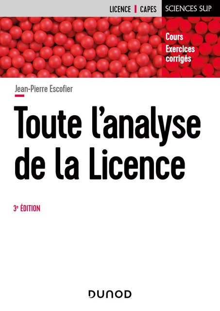 Toute l'analyse de la Licence - 3e éd. - Jean-Pierre Escofier - Dunod