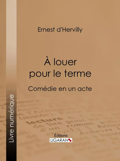 À louer pour le terme - Ernest d' Hervilly,  Ligaran - Ligaran