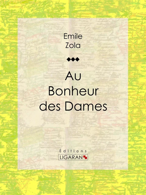 Au Bonheur des Dames - Émile Zola,  Ligaran - Ligaran