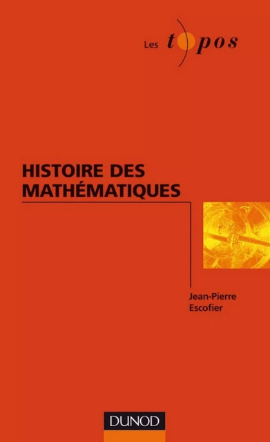 Histoire des mathématiques - Jean-Pierre Escofier - Dunod