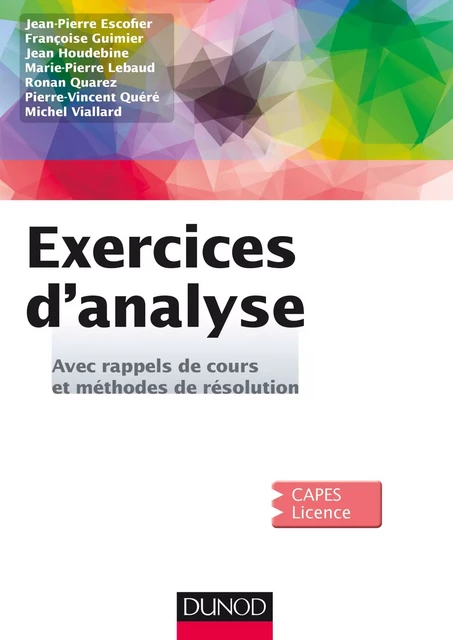 Exercices d'Analyse - Jean-Pierre Escofier, Françoise Guimier, Jean Houdebine, Marie-Pierre Lebaud, Ronan Quarez, Pierre-Vincent Queré, Michel Viallard - Dunod