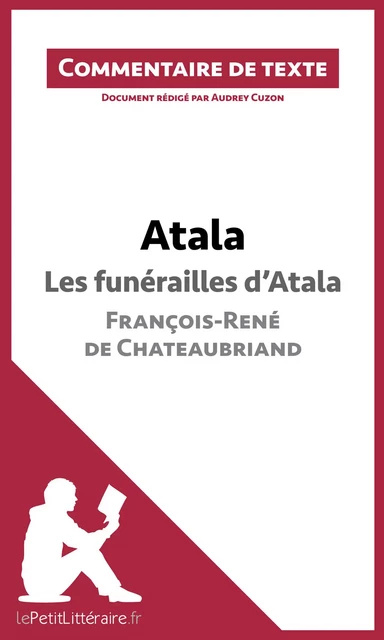 Atala - Les funérailles d'Atala - François-René de Chateaubriand (Commentaire de texte) - Audrey Cuzon,  lePetitLitteraire - lePetitLitteraire.fr