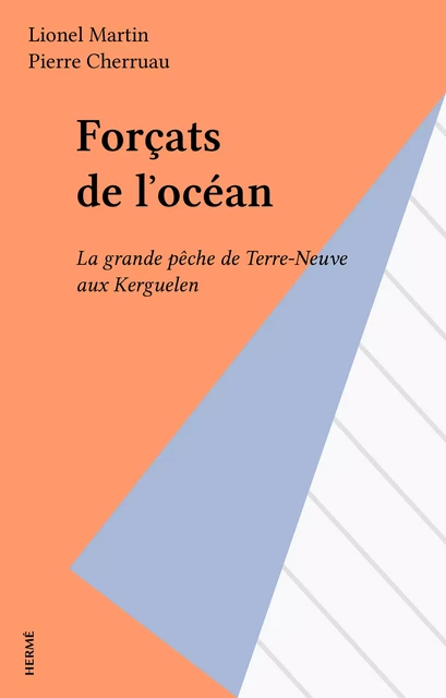 Forçats de l'océan - Lionel Martin, Pierre Cherruau - FeniXX réédition numérique