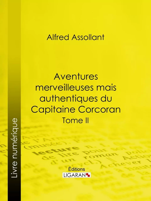 Aventures merveilleuses mais authentiques du Capitaine Corcoran - Alfred Assollant, Alphonse de Neuville - Ligaran