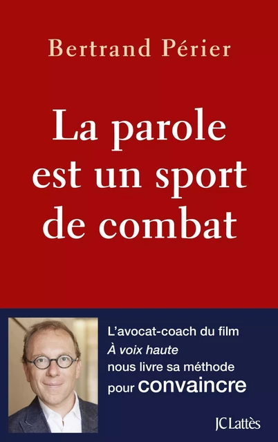 La parole est un sport de combat - Bertrand Périer - JC Lattès