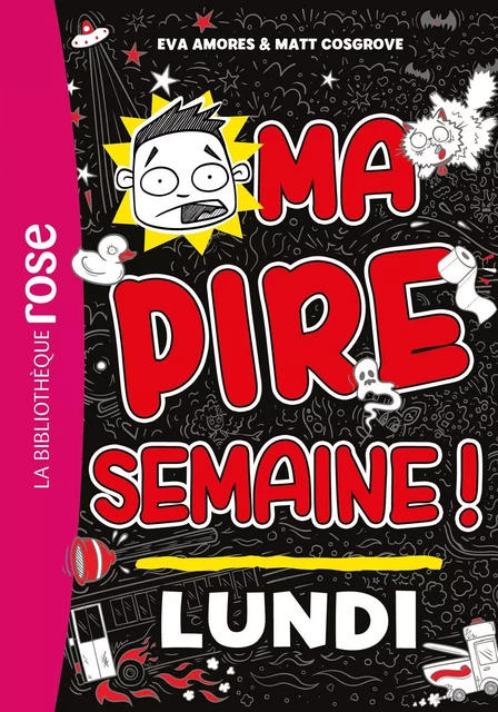 Ma Pire Semaine 01 - Lundi - Eva Amores, Matt Cosgrove - Hachette Jeunesse