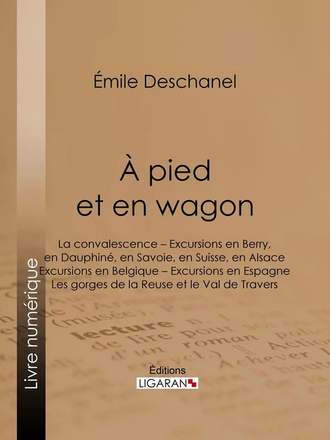 À pied et en wagon - Émile Deschanel - Ligaran