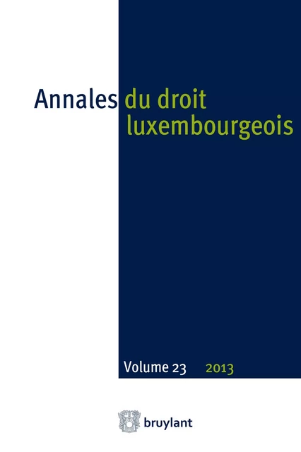 Annales du droit luxembourgeois : Volume 23 - 2013 -  Anonyme - Bruylant