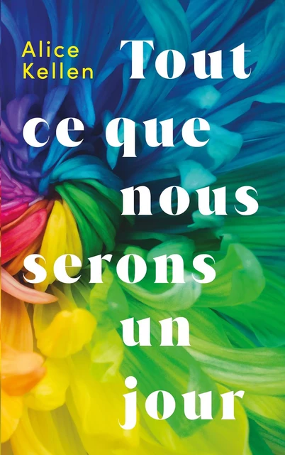 Tout ce que nous serons un jour - Alice Kellen - Hachette Romans