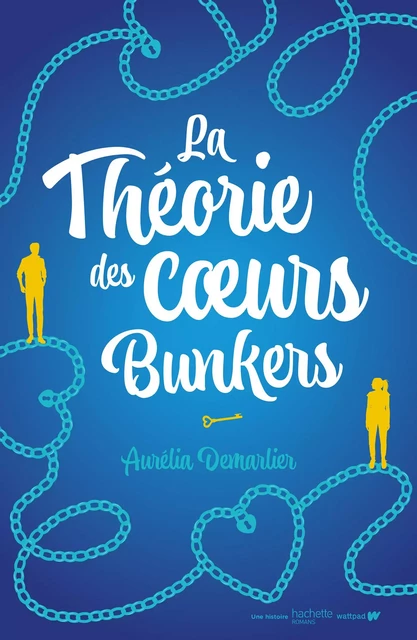 La Théorie des coeurs bunkers - Aurélia Demarlier - Hachette Romans