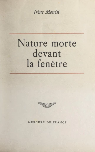 Nature morte devant la fenêtre - Irène Monesi - FeniXX réédition numérique