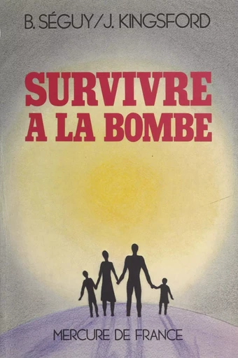 Survivre à la bombe - John Kingsford, Bernard Séguy - FeniXX réédition numérique