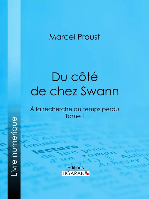 A la recherche du temps perdu - Marcel Proust,  Ligaran - Ligaran