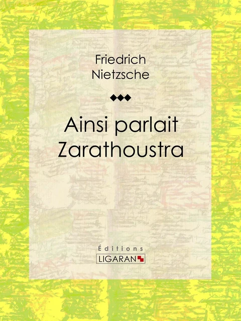 Ainsi parlait Zarathoustra - Friedrich Nietzsche,  Ligaran - Ligaran