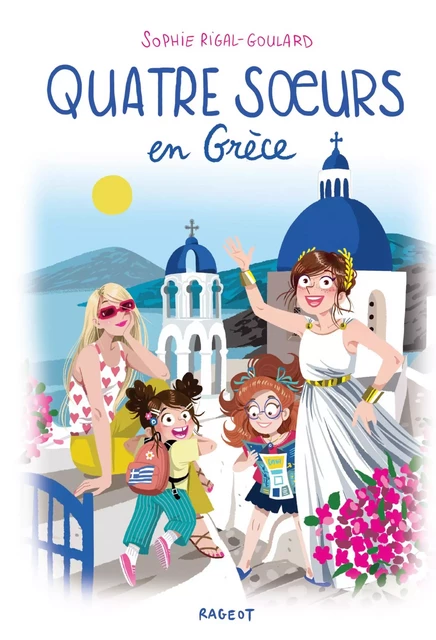 Quatre soeurs en Grèce - Sophie Rigal-Goulard - Rageot Editeur