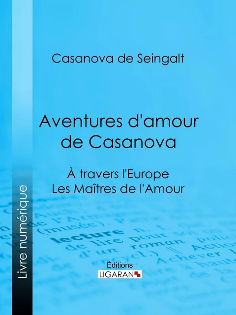 Aventures d'amour de Casanova - Casanova de Seingalt - Ligaran