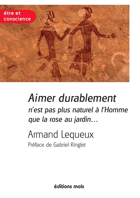 Aimer durablement n'est pas plus naturel à l'Homme que la rose au jardin - Armand Lequeux - Mols