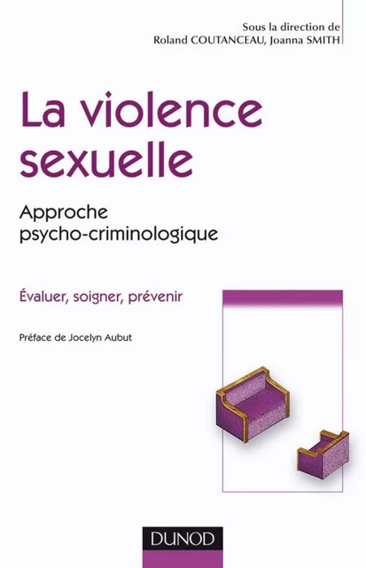 La violence sexuelle -  AFTVS (Association Française de Thérapie des Violences Sexuelles), Roland Coutanceau, Joanna Smith - Dunod