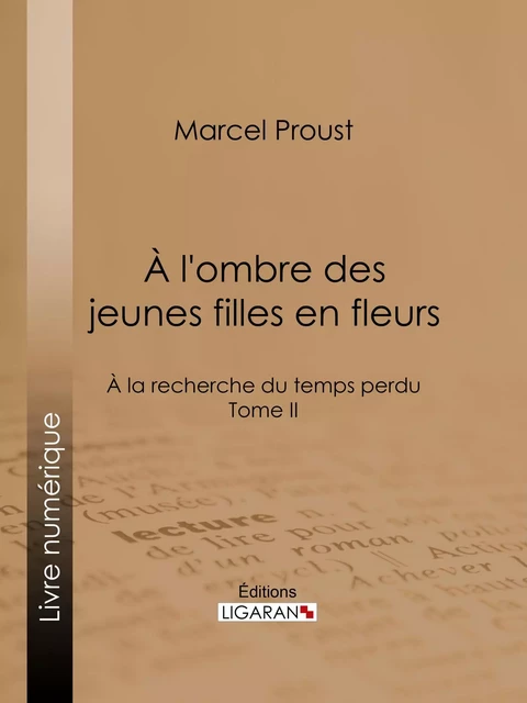 A la recherche du temps perdu - Marcel Proust,  Ligaran - Ligaran