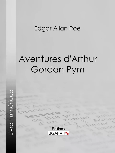 Aventures d'Arthur Gordon Pym - Edgar Allan Poe, Charles Baudelaire - Ligaran