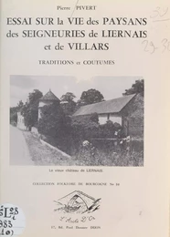 Essai sur la vie des paysans des seigneuries de Liernais et de Villars