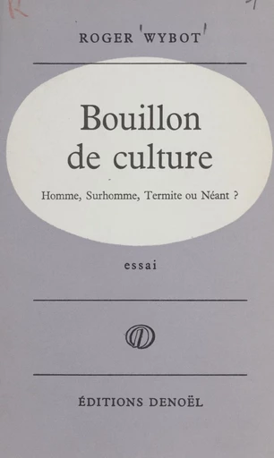 Bouillon de culture - Roger Wybot - FeniXX réédition numérique