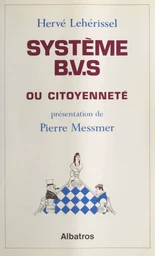 Système B.V.S. ou citoyenneté