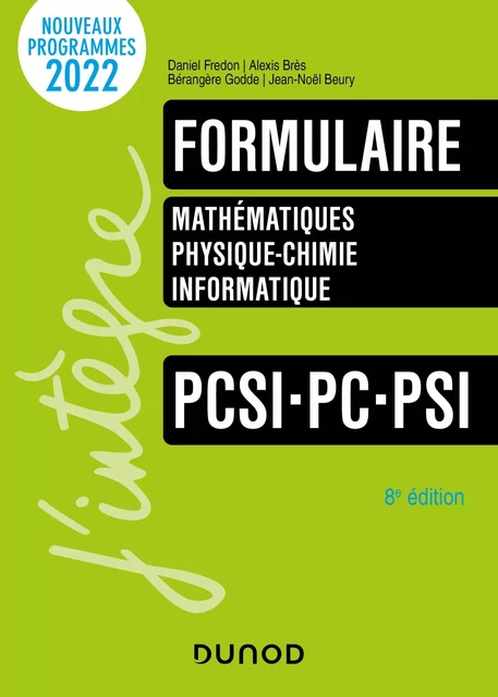 Formulaire PCSI-PC-PSI - 8e éd. - Daniel Fredon, Alexis Brès, Bérangère Godde, Jean-Noël Beury - Dunod