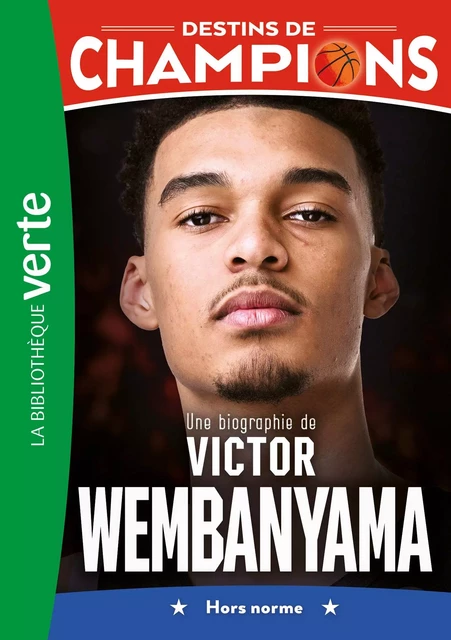 Destins de champions 08 - Une biographie de Victor Wembanyama - Thomas Berjoan - Hachette Jeunesse