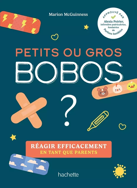 Petits ou gros bobos ? - Marion Mcguiness - Hachette Pratique